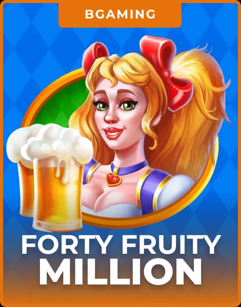 Forty Fruity Million