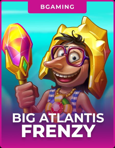 Big Atlantis Frenzy